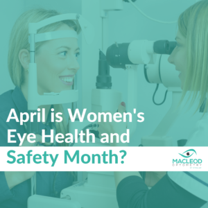 April is Women's Eye Health and Safety Month